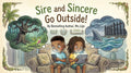 Sire and Sincere Go Outside